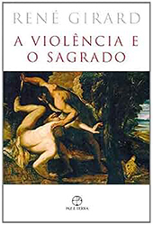 A Violência e o Sagrado