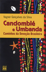 Candomblé e Umbanda Caminhos de Devoção Brasileira