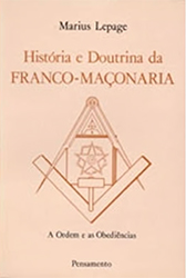 História e Doutrina da Franco-Maçonaria