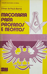 Maçonaria para Profanos e Neófitos