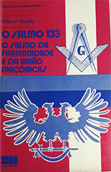 O Salmo 133 O Salmo da Fraternidade e da União Maçônicas