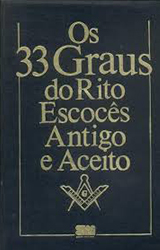 Os 33 Graus do Rito Escocês Antigo e Aceito
