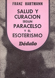 Salud y Curacion Segun Paracelso y el Esoterismo