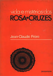 Vida e Mistérios das Rosa+Cruzes